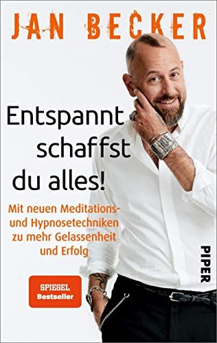 Buchcover: Entspannt schaffst du alles!: Mit neuen Meditations- und Hypnosetechniken zu mehr Gelassenheit und Erfolg