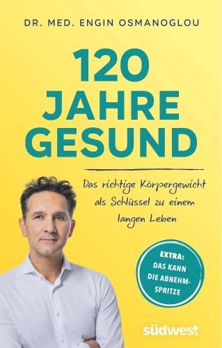 Buchcover: 120 Jahre gesund: Das richtige Körpergewicht als Schlüssel zu einem langen Leben