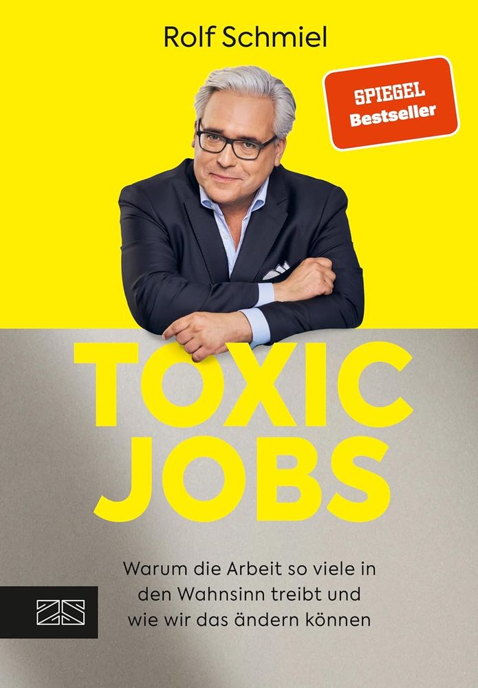 Buchcover: Toxic Jobs: Warum die Arbeit so viele in den Wahnsinn treibt und wie wir das ändern können