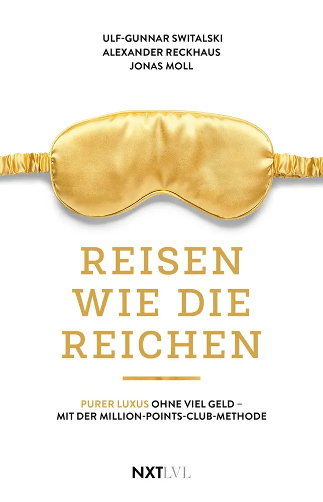 Buchcover: Reisen wie die Reichen: Purer Luxus ohne viel Geld - mit der Million-Points-Club-Methode
